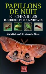 Icon image Papillons de nuit et chenilles du Québec et des Maritimes