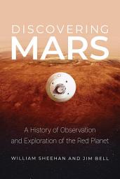 Icon image Discovering Mars: A History of Observation and Exploration of the Red Planet
