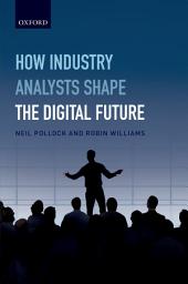 Icon image How Industry Analysts Shape the Digital Future