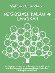 Icon image Negosiasi dalam 4 langkah: Bagaimana bernegosiasi dalam situasi sulit dari konflik hingga kesepakatan dalam bisnis dan kehidupan sehari-hari