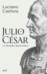 Icon image Julio César: Un dictador democrático