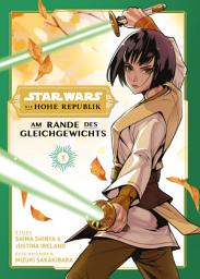 Icon image Star Wars: Die Hohe Republik, Band 1 - Am Rande des Gleichgewichts