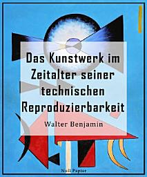 Icon image Das Kunstwerk im Zeitalter seiner technischen Reproduzierbarkeit: Dritte, autorisierte letzte Fassung, 1939, Ausgabe 3