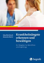 Icon image Krankheitsängste erkennen und bewältigen: Ein Ratgeber für Betroffene und Angehörige