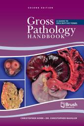 Icon image Gross Pathology Handbook: A Guide to Descriptive Terms, Edition 2
