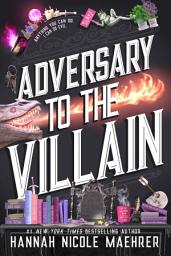 Icon image Adversary to the Villain: A Cozy Fantasy Romantic Comedy