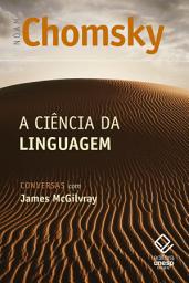 Icon image A ciência da linguagem: Conversas com James McGilvray