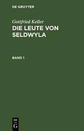 Icon image Gottfried Keller: Die Leute von Seldwyla. Band 1: Ausgabe 3