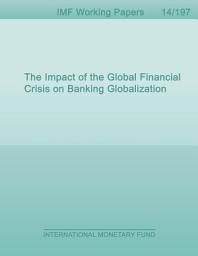 Icon image The Impact of the Global Financial Crisis on Banking Globalization