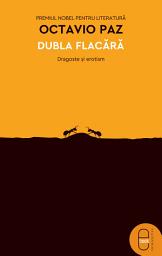 Icon image Dubla flacara: Dragoste si erotism
