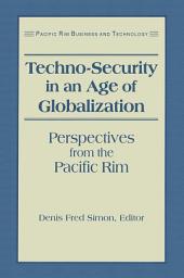 Icon image Techno-Security in an Age of Globalization: Perspectives from the Pacific Rim
