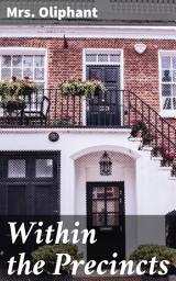 Icon image Within the Precincts: Exploring village life and social dynamics in Victorian England