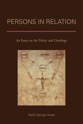 Icon image Persons in Relation: An Essay on the Trinity and Ontology