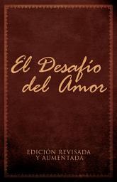Icon image El Desafío del Amor: Edición Revisada y Aumentada