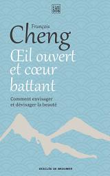 Icon image Oeil ouvert et coeur battant: Comment envisager et dévisager la beauté