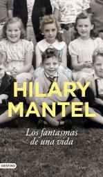 Icon image Los fantasmas de una vida: Una de las 50 mejores memorias de los últimos 50 años según The New York Times