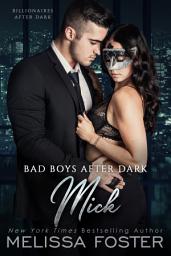 Icon image Bad Boys After Dark: Mick (Bad Billionaires After Dark #1) Love in Bloom Steamy Contemporary Romance