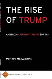 Icon image The Rise of Trump: America's Authoritarian Spring