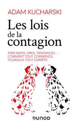 Icon image Les lois de la contagion: Fake news, virus, tendances... : comment tout commence, pourquoi tout s'arrête