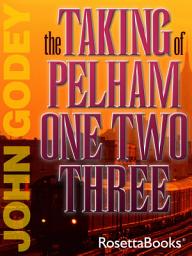 Icon image The Taking of Pelham One Two Three