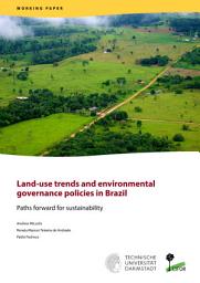 Icon image Land-use trends and environmental governance policies in Brazil: Paths forward for sustainability