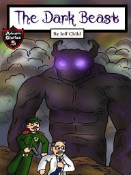 Icon image The Dark Beast: A Scientific Experiment Gone Wrong