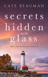 Icon image Secrets Hidden In The Glass: The Carter Island Trilogy