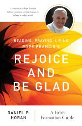 Icon image Reading, Praying, Living Pope Francis's Rejoice and Be Glad: A Faith Formation Guide
