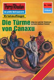 Icon image Perry Rhodan 1668: Die Türme von Canaxu: Perry Rhodan-Zyklus "Die Große Leere"