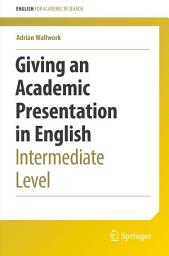Icon image Giving an Academic Presentation in English: Intermediate Level