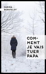 Icon image Comment je vais tuer papa