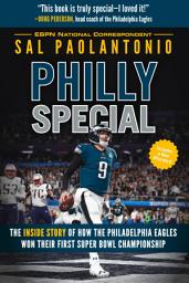 Icon image Philly Special: The Inside Story of How the Philadelphia Eagles Won Their First Super Bowl Championship