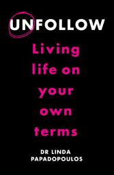 Icon image Unfollow: Living Life on Your Own Terms