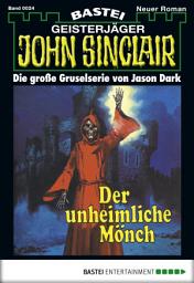 Icon image John Sinclair 24: Der unheimliche Mönch