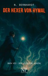 Icon image Der Hexer von Hymal, Buch VII: Der leidliche Herzog: Fantasy Made in Germany, Ausgabe 3