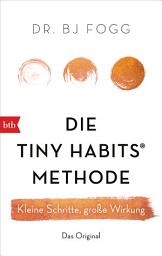 Icon image Die Tiny Habits®-Methode: Kleine Schritte, große Wirkung