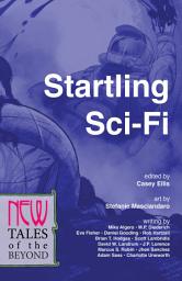 Icon image Startling Sci-Fi: New Tales of the Beyond