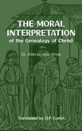 Icon image The Moral Interpretation: of the Genealogy of Christ