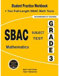 Icon image SBAC Subject Test Mathematics Grade 3: Student Practice Workbook + Two Full-Length SBAC Math Tests
