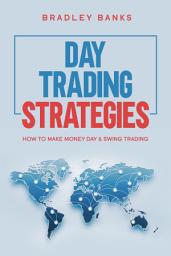 Icon image Day Trading Strategies: How to Make Money Day & Swing Trading
