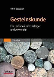Icon image Gesteinskunde: Ein Leitfaden für Einsteiger und Anwender, Ausgabe 2