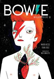 Icon image Bowie: An Illustrated Life