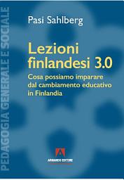 Icon image Lezioni finlandesi 3.0 Cosa possiamo imparare dal cambiamento educativo in Finlandia