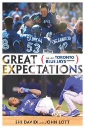 Icon image Great Expectations: The Lost Toronto Blue Jays Season
