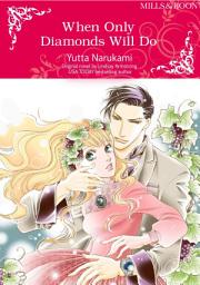 Icon image WHEN ONLY DIAMONDS WILL DO: Mills & Boon Comics
