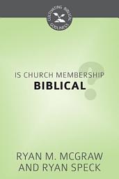 Icon image Is Church Membership Biblical?