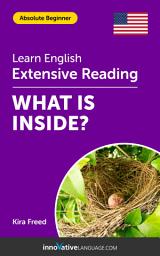 Icon image English Extensive Reading: WHAT IS INSIDE?: Level 2