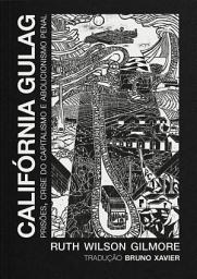 Icon image Califórnia Gulag: prisões, crise do capitalismo e abolicionismo penal