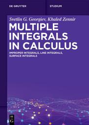 Icon image Multiple Integrals in Calculus: Improper Integrals, Line Integrals, Surface Integrals