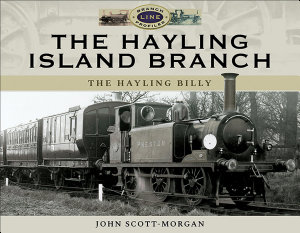 Icon image The Hayling Island Branch: The Hayling Billy